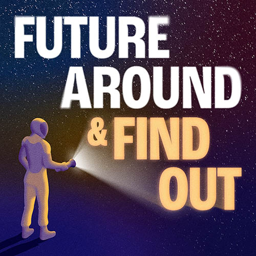 Future Around & Find Out — podcast cover art